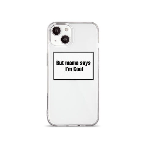 Mama Says I'm Cool